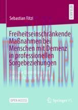 [PDF]Freiheitseinschränkende Maßnahmen bei Menschen mit Demenz in professionellen Sorgebeziehun...