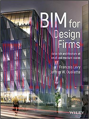 BIM for Design Firms: Data Rich Architecture at Small and Medium Scales 1st Edition,