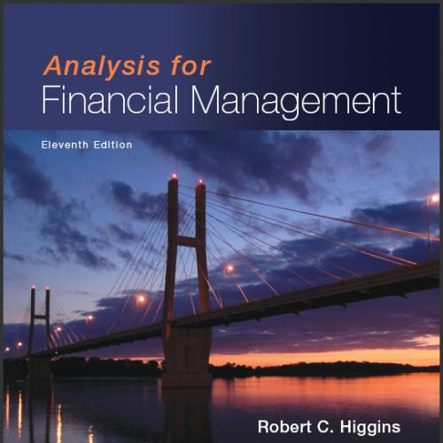 (Test Bank)Analysis for Financial Management 11th Edition by Robert Higgins.zip