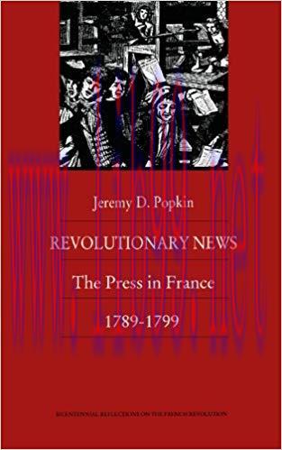Revolutionary News: The Press in France, 1789–1799 (Bicentennial reflections on the French Revo...