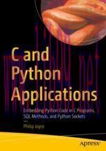 [PDF]C and Python Applications : Embedding Python Code in C Programs, SQL Methods, and Python S...