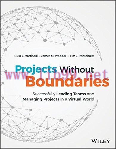 [FOX-Ebook]Projects Without Boundaries: Successfully Leading Teams and Managing Projects in a V...