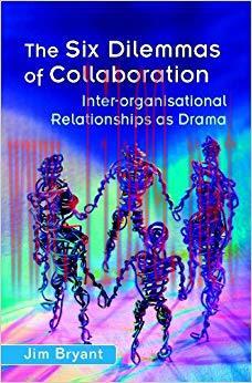 (PDF)The Six Dilemmas of Collaboration: Inter-organisational Relationships as Drama 1st Edition