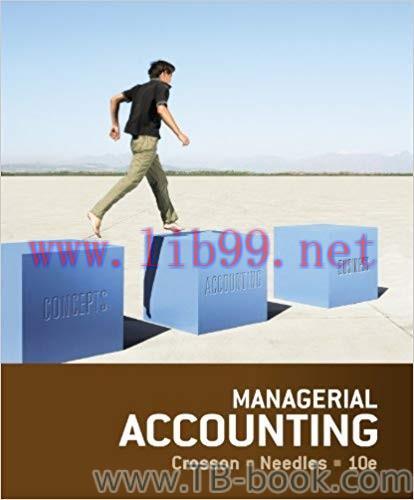 Managerial Accounting 10th Edition by Susan V. Crosson 题库