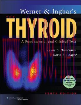 [AME]Werner & Ingbar's The Thyroid: A Fundamental and Clinical Text, 10th Edition (Original PDF...
