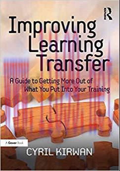 (PDF)Improving Learning Transfer: A Guide to Getting More Out of What You Put Into Your Trainin...