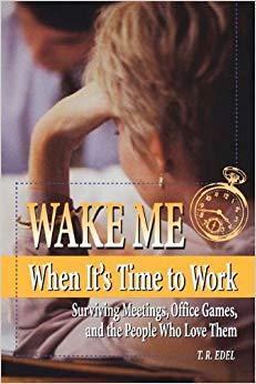 (PDF)Wake Me When It’s Time to Work 1st Edition