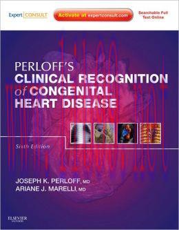 [AME]Perloff’s Clinical Recognition of Congenital Heart Disease, 6th Edition (ORIGINAL PDF from...