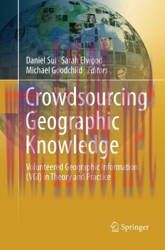 [FOX-Ebook]Crowdsourcing Geographic Knowledge: Volunteered Geographic Information (VGI) in Theo...