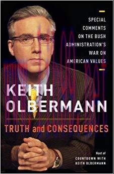 Truth and Consequences: Special Comments on the Bush Administration’s War on American Values Re...