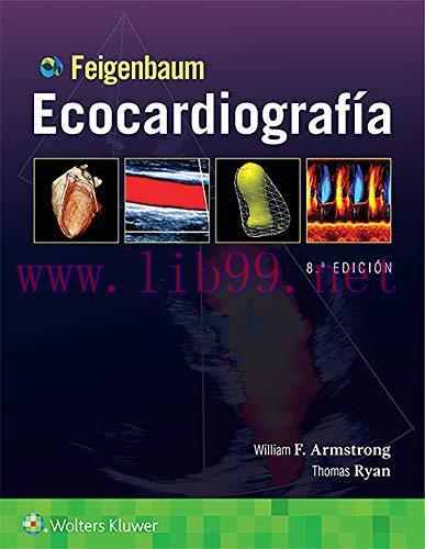 [AME]Feigenbaum. Ecocardiografía (Spanish Edition), 8th Edition (EPUB)