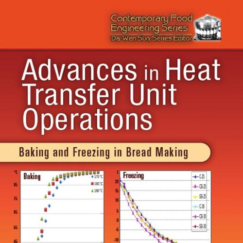Advances in Heat Transfer Unit Operations_ Baking and Freezing eron-Dominguez & Gustavo F. Guti...