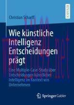 [PDF]Wie künstliche Intelligenz Entscheidungen prägt: Eine Multiple-Case-Study über Entscheidun...