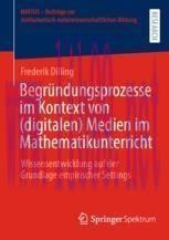 [PDF]Begründungsprozesse im Kontext von (digitalen) Medien im Mathematikunterricht: Wissensentw...