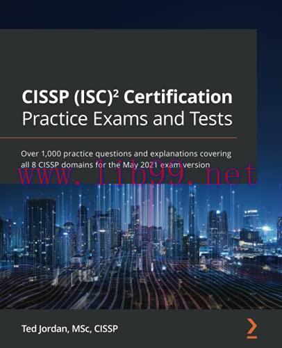 [FOX-Ebook]CISSP (ISC)² Certification Practice Exams and Tests: Over 1,000 practice questions a...