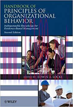 Handbook of Principles of Organizational Behavior: Indispensable Knowledge for Evidence-Based M...