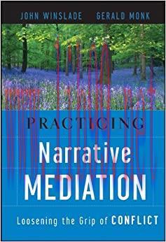 (PDF)Practicing Narrative Mediation: Loosening the Grip of Conflict