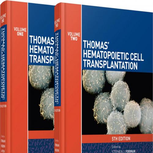 Thomas’ Hematopoietic Cell Transplantation - Stephen J. Forman, Robert S. Negrin, Joseph Antin ...