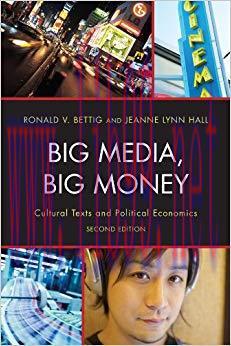 Big Media, Big Money: Cultural Texts and Political Economics 2nd Edition,