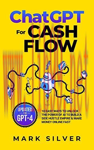 [FOX-Ebook]ChatGPT For Cash Flow: 10 Easy Ways To Unlock The Power Of AI To Build A Side Hustle...