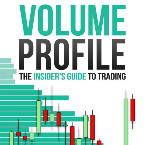 VOLUME PROFILE The insider's guide to trading - user