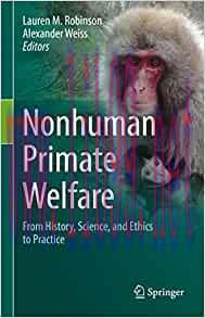[AME]Nonhuman Primate Welfare: From_ History, Science, and Ethics to Practice (Original PDF)