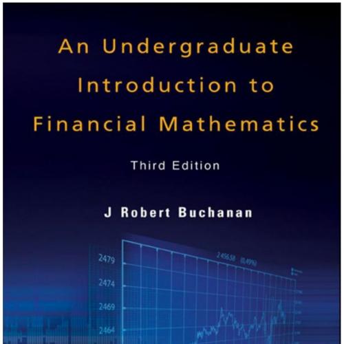 Undergraduate Introduction to Financial Mathematics 3rd Edition, An - Robert, Buchanan J
