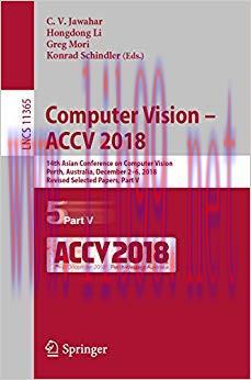 Computer Vision – ACCV 2018: 14th Asian Conference on Computer Vision, Perth, Australia, Decemb...