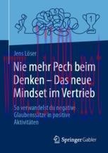 [PDF]Nie mehr Pech beim Denken – Das neue Mindset im Vertrieb: So verwandelst du negative Glaub...