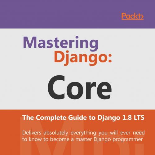 Mastering Django_ Core