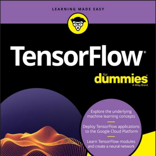 TensorFlow® For Dummies®-Matthew Scarpino-