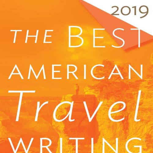 Best American Travel Writing 2019, The - Jason Wilson