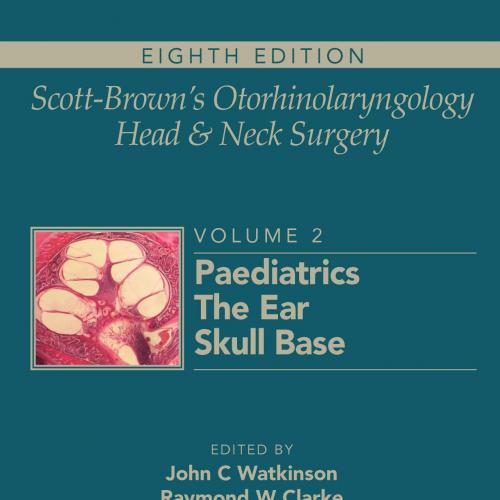 Scott-Brown's Otorhinolaryngology Head and Neck Surgery