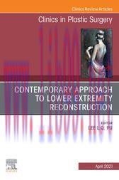 [AME]Contemporary Approach to Lower Extremity Reconstruction, An Issue of Clinics in Plastic Su...