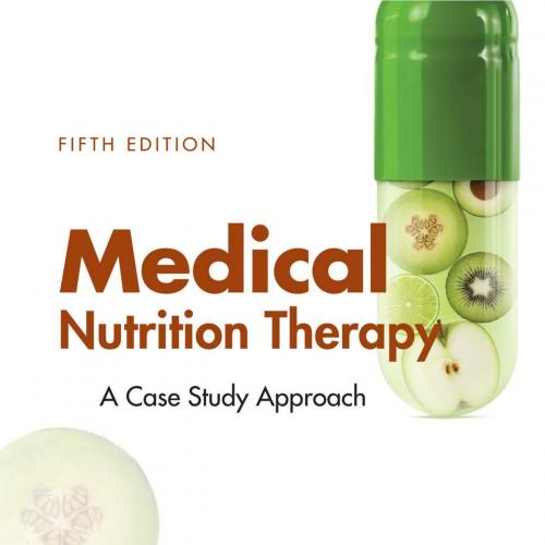 Medical Nutrition Therapy A Case-Study Approach 5th Edition by Marcia Nelms