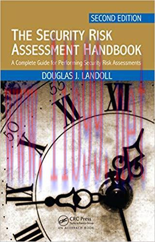 The Security Risk Assessment Handbook: A Complete Guide for Performing Security Risk Assessment...