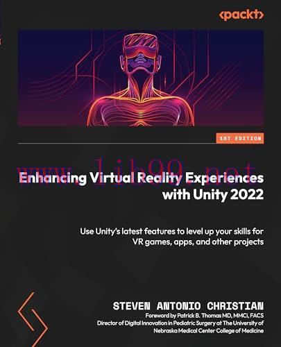 [FOX-Ebook]Enhancing Virtual Reality Experiences with Unity 2022: Use Unity’s latest features t...