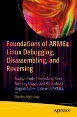 [PDF]Foundations of ARM64 Linux Debugging, Disassembling, and Reversing: Analyze Code, Understa...