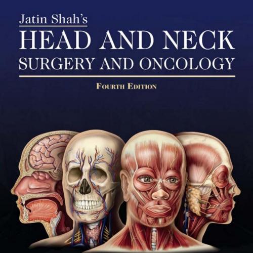 jatin Shah's Head and Neck Surgery and Oncology, 4th Edition