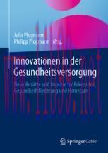 [PDF]Innovationen in der Gesundheitsversorgung: Neue Ansätze und Impulse für Prävention, Gesund...