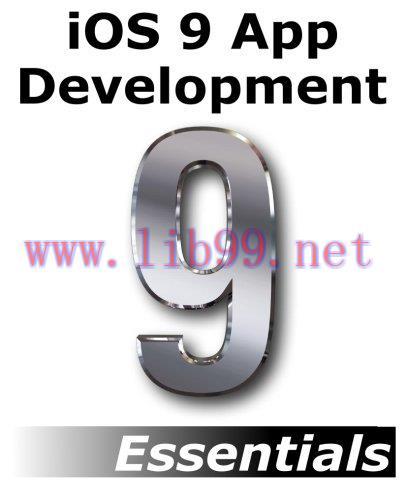 [FOX-Ebook]iOS 9 App Development Essentials: Learn to Develop iOS 9 Apps Using Xcode 7 and Swif...
