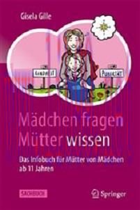 [AME]Mädchen fragen – Mütter wissen: Das Infobuch für Mütter von Mädchen ab 11 Jahren (German E...