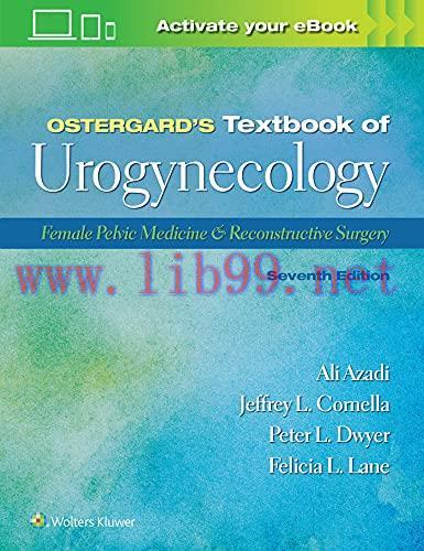 [AME]Ostergard’s Textbook of Urogynecology: Female Pelvic Medicine & Reconstructive Surgery, 7t...