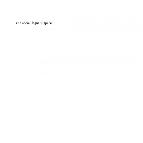 Social Logic of Space, The - Wei Zhi