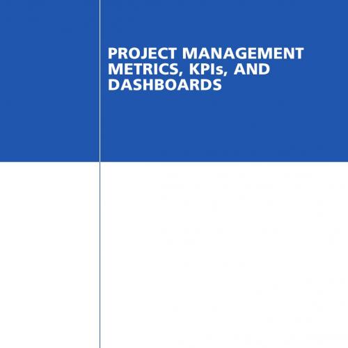 Project Management Metrics, KPIs, and Dashboards