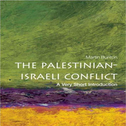Palestinian-Israeli Conflict_ A Very Short Introduction (Very Short Introductions), The