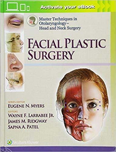 Master Techniques in Otolaryngology - Head and Neck Surgery - Facial Plastic Surgery