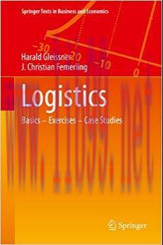 (PDF)Logistics: Basics — Exercises — Case Studies (Springer Texts in Business and Economics) 20...