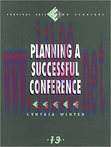Planning a Successful Conference (Survival Skills for Scholars Book 13) 1st Edition,