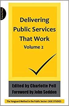 (PDF)Delivering Public Services that Work Volume 2 (The Vanguard Method in the Public Sector Ca...